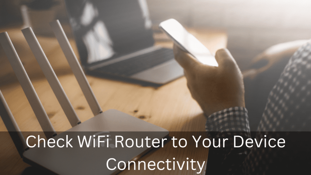 Check-Wifi-Router-To-PC-or-Phone-Connectivity